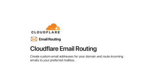 Hướng dẫn sử dụng tính năng Email Routing trên CloudFlare