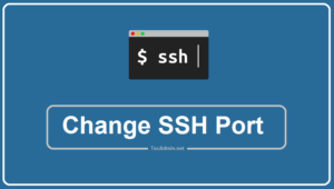 Đổi port SSH có thật sự an toàn hơn không? Sự thật về bảo mật VPS